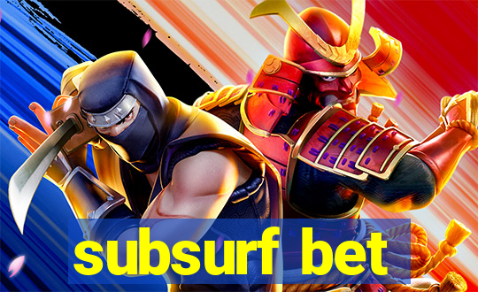 subsurf bet